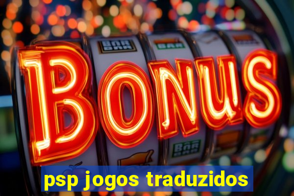 psp jogos traduzidos